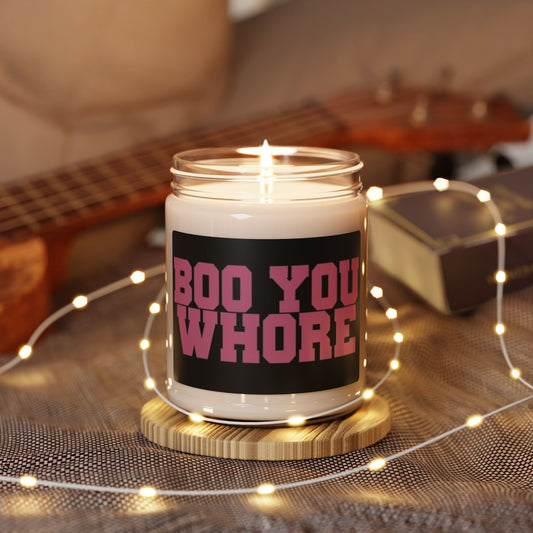 Boo You Whore!  Scented Soy Candle