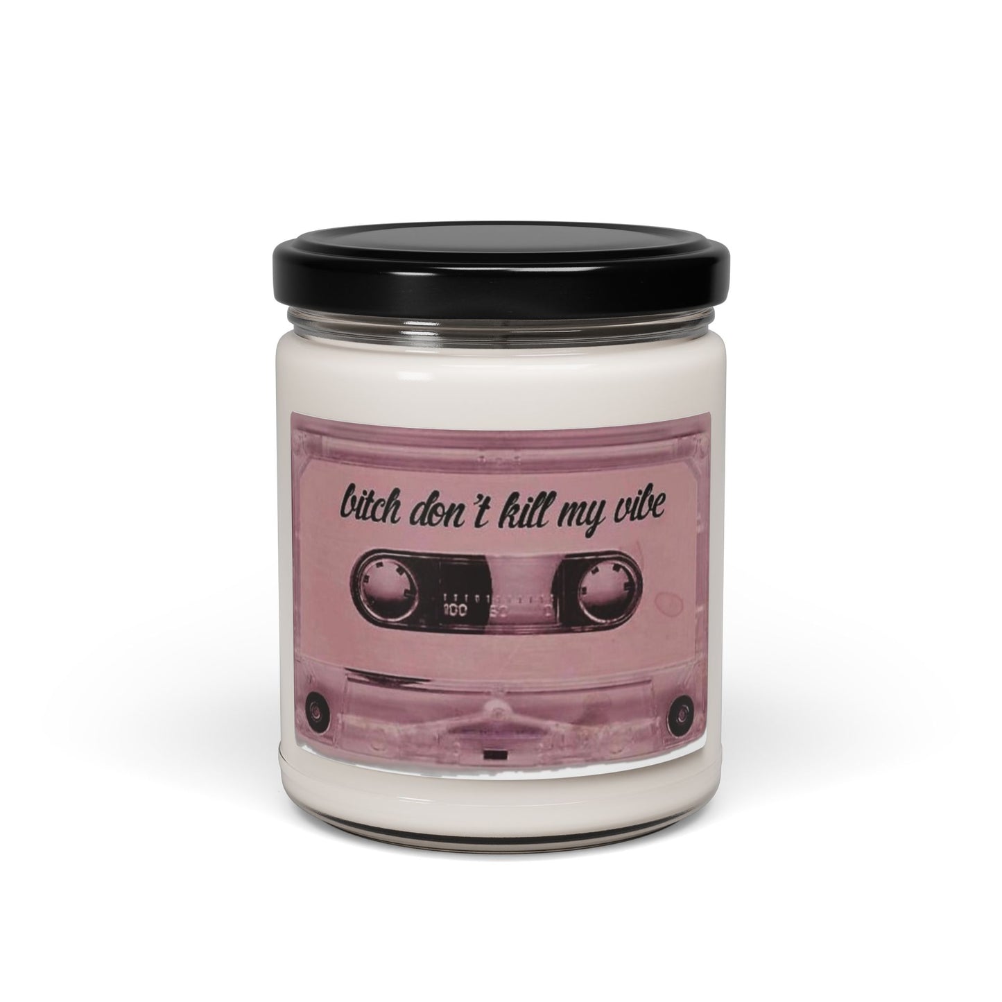 Don't Kill my Vibe Scented Soy Candle