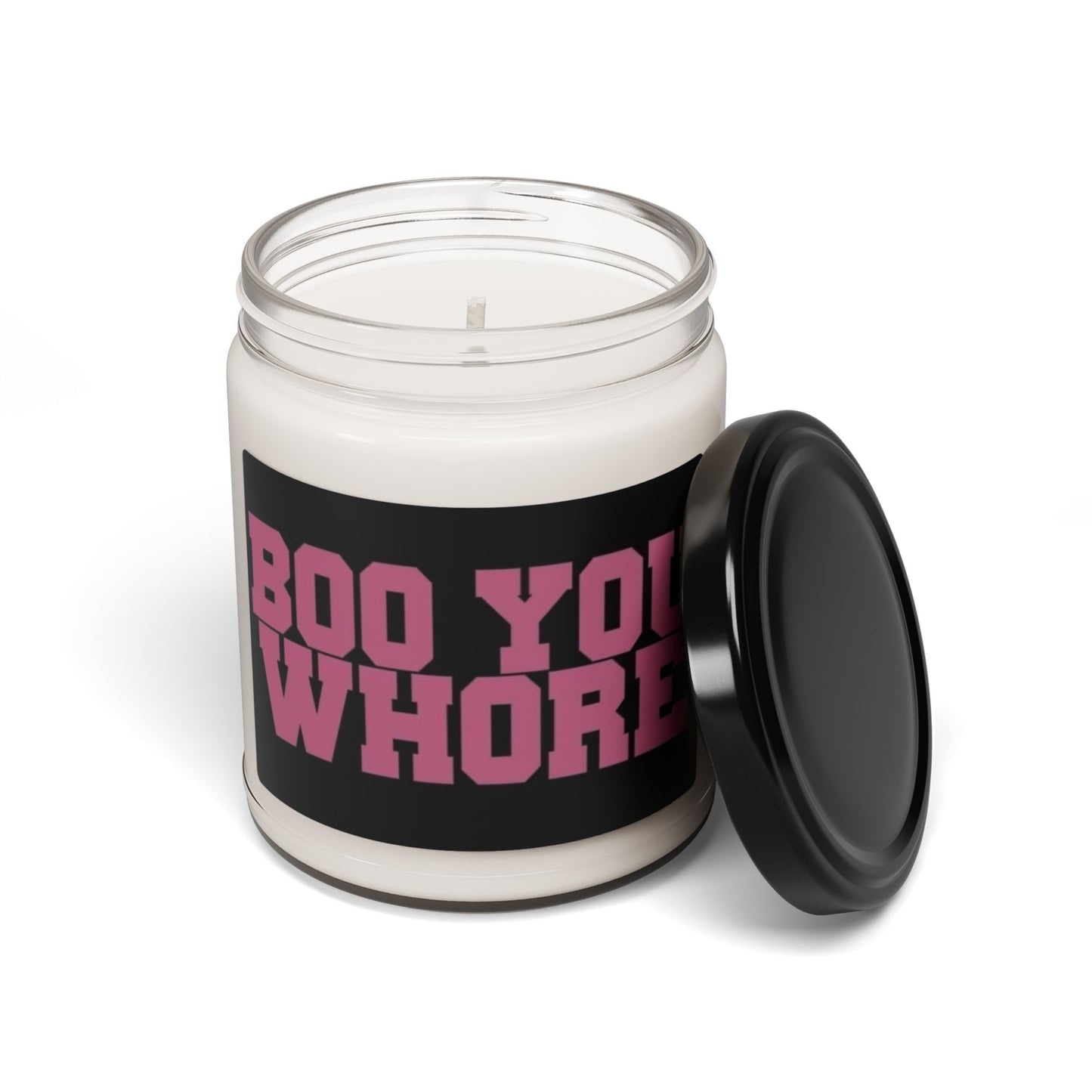 Boo You Whore!  Scented Soy Candle